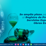 Se amplia plazo para inscripción al Registro de Prestadoras de Servicios Especializados u Obras Especializadas