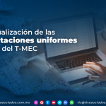 Actualización de las reglamentaciones uniformes del T-MEC