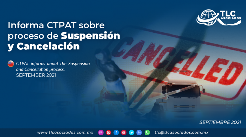 Informa CTPAT sobre proceso de Suspensión y Cancelación