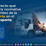 Anteproyecto que actualiza la normativa para la validez de la Carta Porte en el autotransporte