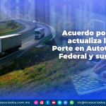 Acuerdo por el que se actualiza la Carta de Porte en Autotransporte Federal y sus Servicios Auxiliares