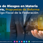 Puntos de Riesgos en Materia Aduanera, Propuestas de Reforma del Código Fiscal de la Federación