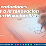 Recomendaciones previas a la renovación de la certificación IVA e IEPS