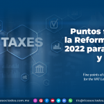 Puntos finos de la Reforma Fiscal 2022 para la LIVA y la LIEPS