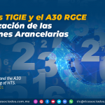 Criterios TIGIE y el A30 RGCE: Actualización de las Fracciones Arancelarias