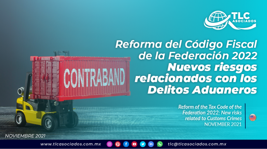 Reforma del Código Fiscal de la Federación 2022: Nuevos riesgos relacionados con los Delitos Aduaneros
