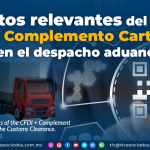 5 puntos relevantes del CFDI + Complemento Carta Porte en el despacho aduanero
