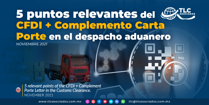 5 puntos relevantes del CFDI + Complemento Carta Porte en el despacho aduanero