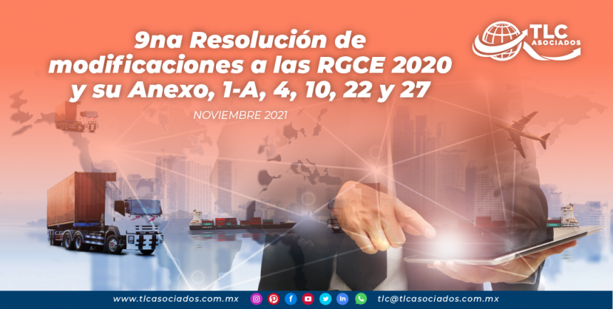 9na Resolución de modificaciones a las RGCE 2020 y su Anexo, 1-A, 4, 10, 22 y 27