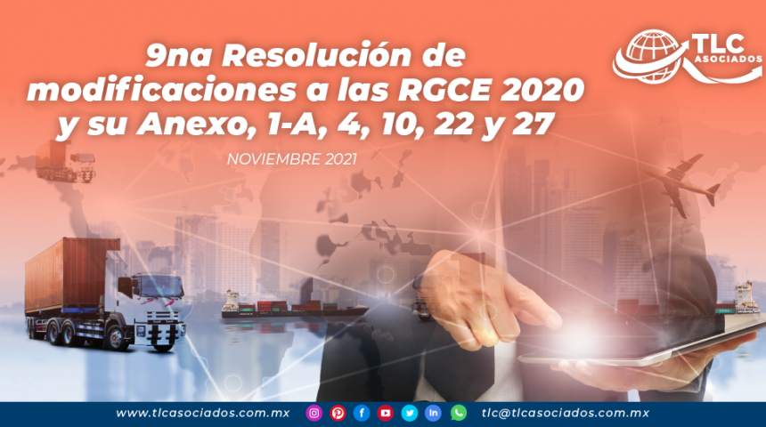 9na Resolución de modificaciones a las RGCE 2020 y su Anexo, 1-A, 4, 10, 22 y 27