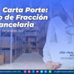 CFDI + Carta Porte: Campo de Fracción Arancelaria