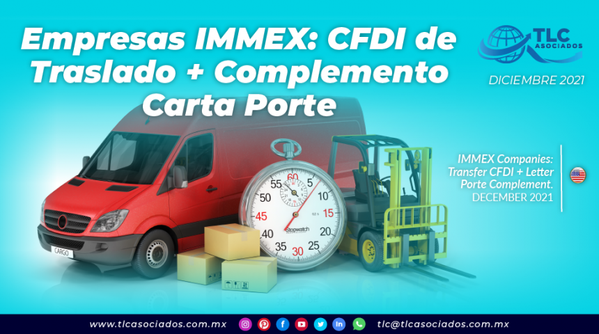 Empresas IMMEX: CFDI de Traslado + Complemento Carta Porte