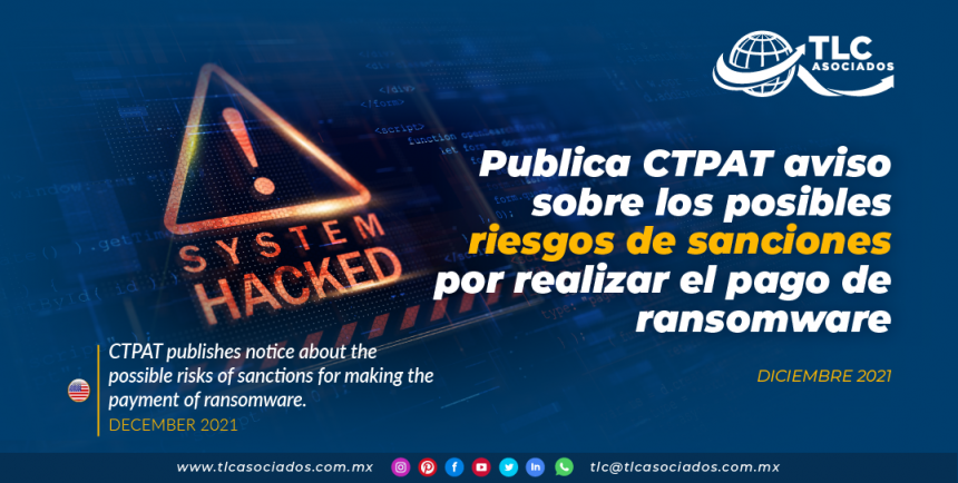 Publica CTPAT aviso sobre los posibles riesgos de sanciones por realizar el pago de ransomware