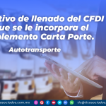 Instructivo de llenado del CFDI al que se le incorpora el complemento Carta Porte. Autotransporte