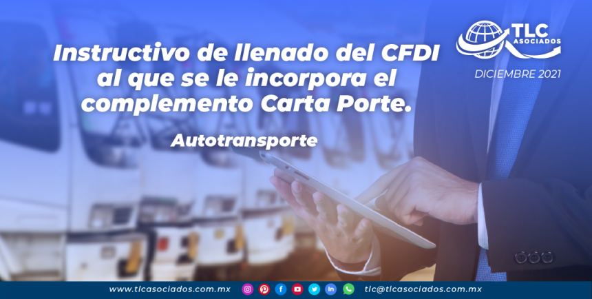 Instructivo de llenado del CFDI al que se le incorpora el complemento Carta Porte. Autotransporte