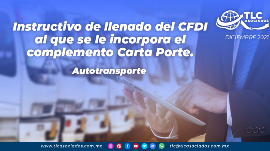 Instructivo de llenado del CFDI al que se le incorpora el complemento Carta Porte. Autotransporte