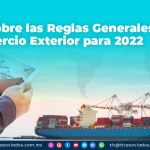 Notas sobre las Reglas Generales de Comercio Exterior para 2022