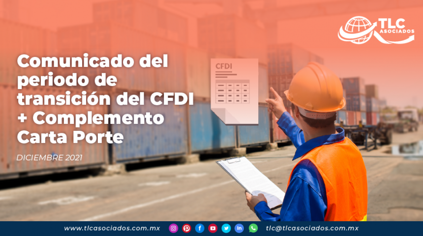 Comunicado del periodo de transición del CFDI + Complemento Carta Porte