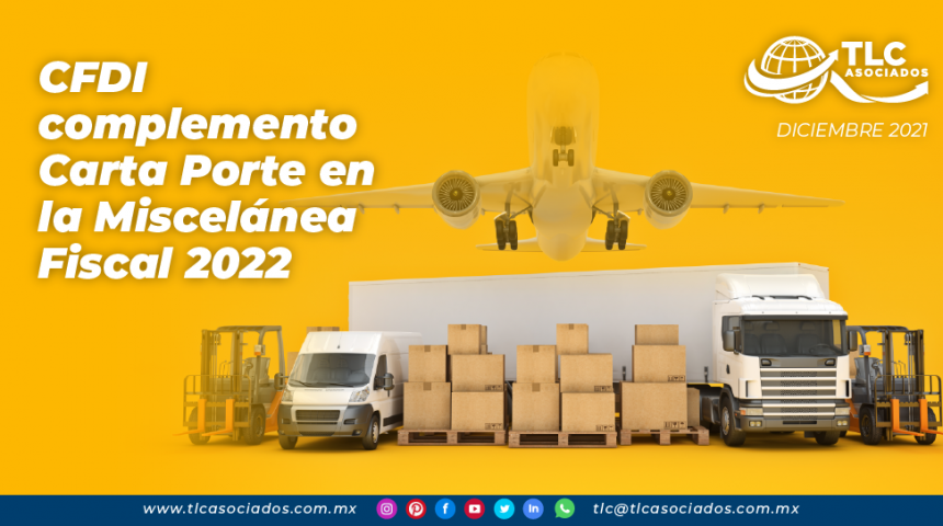 CFDI complemento Carta Porte en la Miscelánea Fiscal 2022
