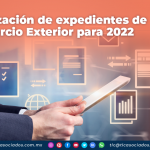 Actualización de expedientes de Comercio Exterior para 2022