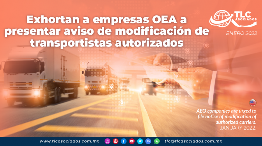 Exhortan a empresas OEA a presentar aviso de modificación de transportistas autorizados