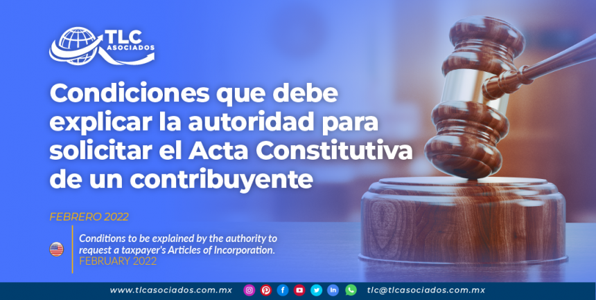 Condiciones que debe explicar la autoridad para solicitar el Acta Constitutiva de un contribuyente
