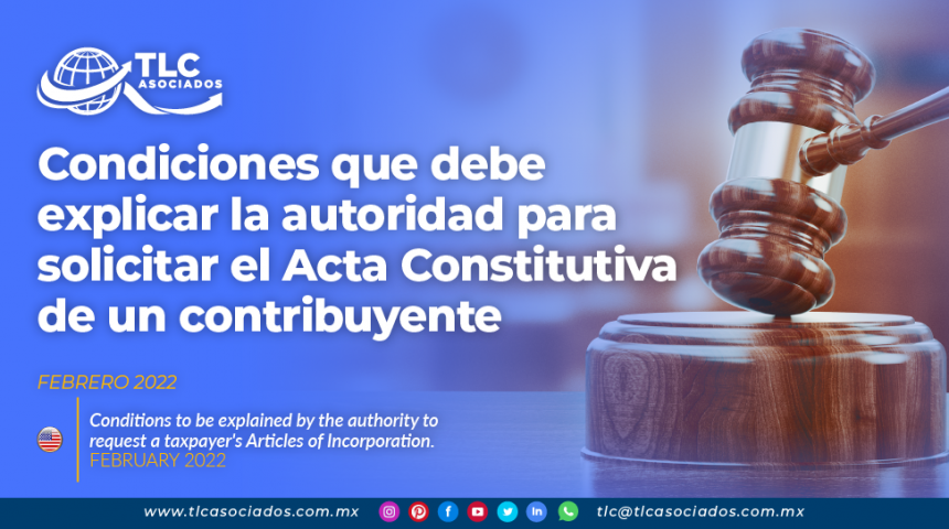 Condiciones que debe explicar la autoridad para solicitar el Acta Constitutiva de un contribuyente