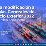 Primera modificación a las Reglas Generales de Comercio Exterior 2022 Cuarta Versión Anticipada