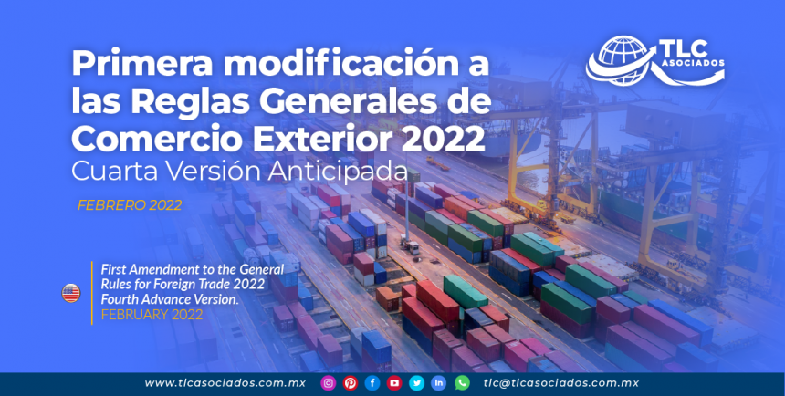 Primera modificación a las Reglas Generales de Comercio Exterior 2022 Cuarta Versión Anticipada