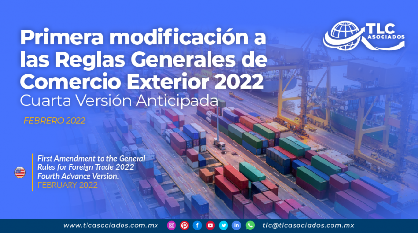 Primera modificación a las Reglas Generales de Comercio Exterior 2022 Cuarta Versión Anticipada