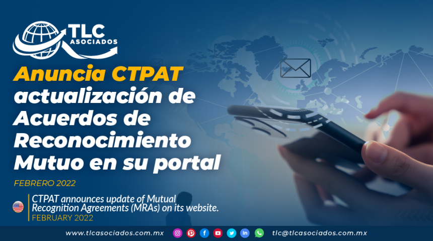 Anuncia CTPAT actualización de Acuerdos de Reconocimiento Mutuo en su portal