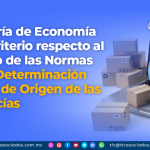 Secretaría de Economía emite criterio respecto al Acuerdo de las Normas para la Determinación del País de Origen de las Mercancías
