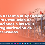 Publican Reforma al Apéndice 8 de la 1ra Resolución de modificaciones a las RGCE para la regularización de vehículos usados