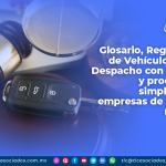 Glosario, Regularización de Vehículos Usados y Despacho con pedimento y procedimiento simplificado por empresas de mensajería registradas – 1ra Resolución de Modificaciones a las RGCE para 2022