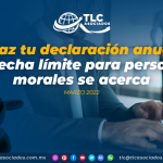 ¡Haz tu declaración anual! La fecha límite para personas morales se acerca