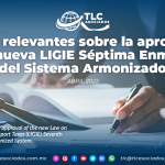 Puntos relevantes sobre la aprobación de la nueva LIGIE Séptima Enmienda del Sistema Armonizado
