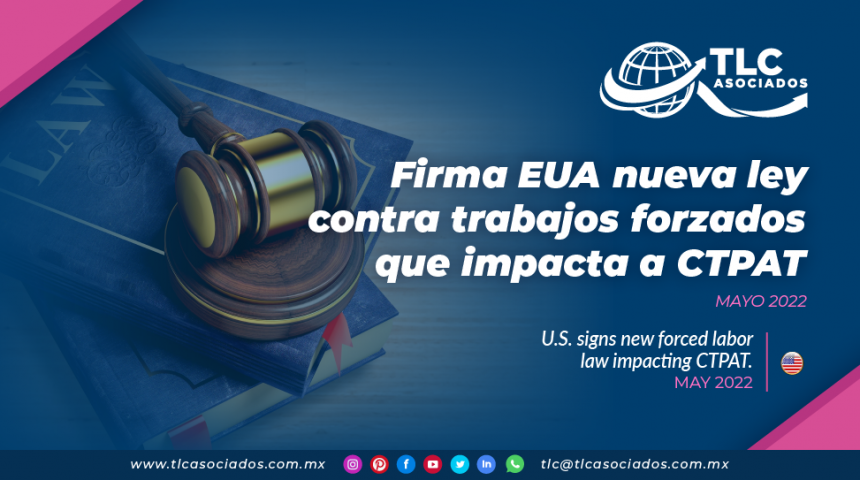 Firma EUA nueva ley contra trabajos forzados que impacta a CTPAT