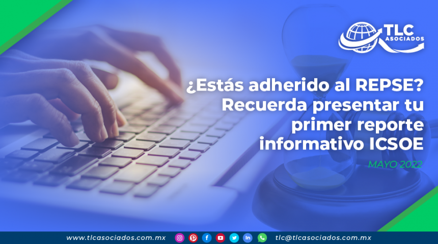 ¿Estás adherido al REPSE? Recuerda presentar tu primer reporte informativo ICSOE