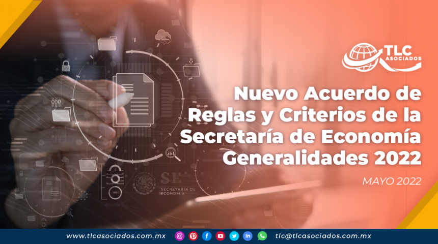 Nuevo Acuerdo de Reglas y Criterios de la Secretaría de Economía Generalidades 2022