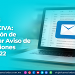 IMMEX CIVA: Obligación de Presentar Aviso de Ampliaciones – RCSE 2022