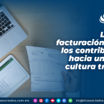 La nueva facturación invita a los contribuyentes hacia una nueva cultura tributaria