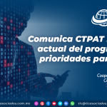 Comunica CTPAT Estado actual del programa y prioridades para 2022