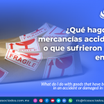 ¿Qué hago con las mercancías accidentadas o que sufrieron un daño en el país?