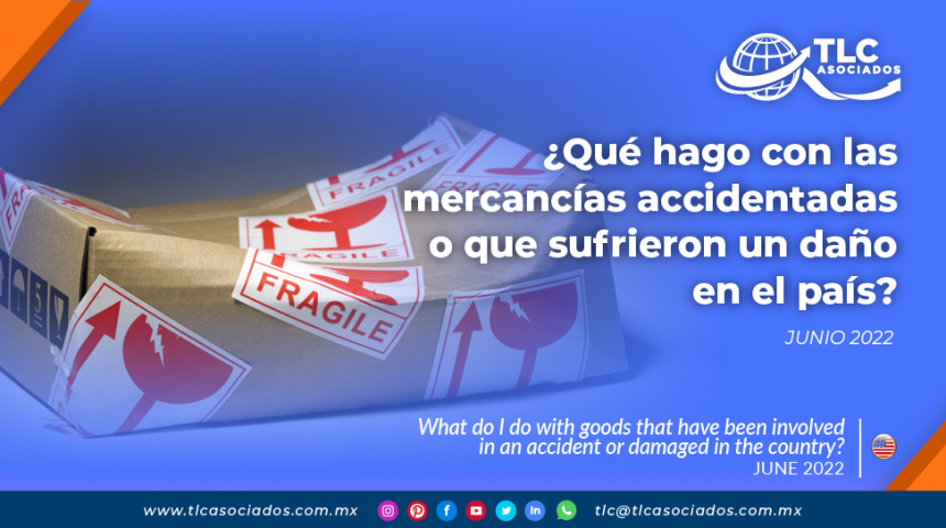 ¿Qué hago con las mercancías accidentadas o que sufrieron un daño en el país?