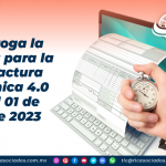 Se prorroga la entrada para la nueva factura electrónica 4.0 hasta el 01 de enero de 2023