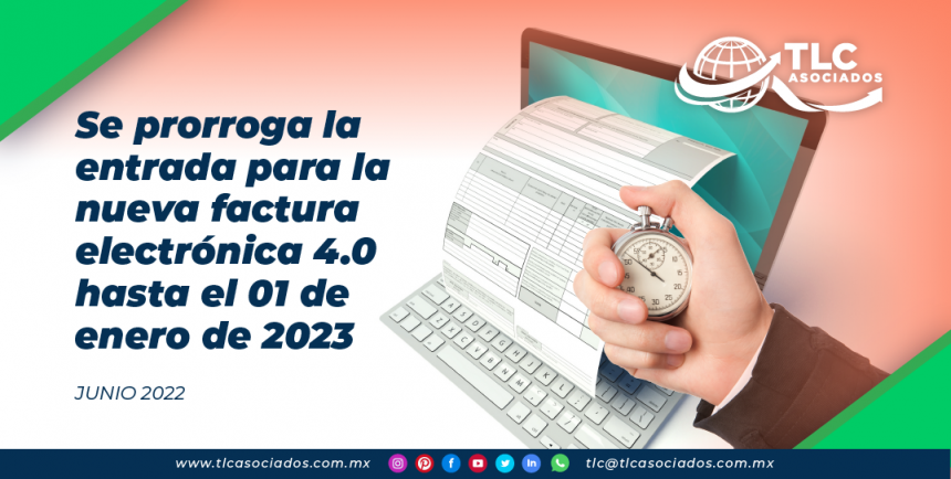 Se prorroga la entrada para la nueva factura electrónica 4.0 hasta el 01 de enero de 2023