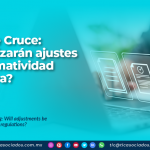Aviso de Cruce: ¿Se realizarán ajustes a la normatividad aduanera?