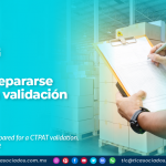 Cómo prepararse para una validación CTPAT