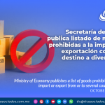 Secretaría de Economía publica listado de mercancías prohibidas a la importación o exportación con origen o destino a diversos países