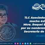 TLC Asociados le desea mucho éxito a la Mtra. Raquel Buenrostro por su nombramiento como Secretaria de Economía